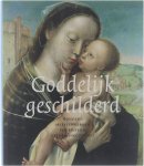 Onbekend & Dijkstra J. - Goddelijk Geschilderd 100 Meesterwerken