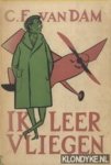 Dam, C.F. van & Hugh Jans (tekeningen) - Ik leer vliegen