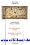 C. Scholten (ed.); - Johannes Philoponos De aeternitate mundi - Uber die Ewigkeit der Welt IV,