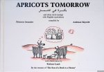 Arnander, Pimrose & Ashkhain Skipwith (compilers) - Apricots Tomorrow and other Arabic sayings with English equivalents Arnander, Pimrose & Ashkhain Skipwith (compilers) - Apricots Tomorrow and other Arabic sayings with English equivalents
