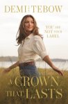 Demi Leigh Tebow - A Crown that Lasts