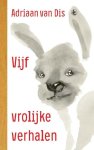 Adriaan Van Dis - Vijf vrolijke verhalen