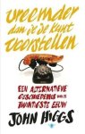 John Higgs - Vreemder dan je je kunt voorstellen