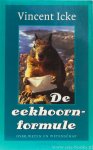 ICKE, V. - De eekhoornformule.