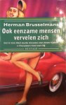 Herman Brusselmans 10561 - Ook eenzame mensen vervelen zich bevat de romans: Het oude nieuws van deze tijden ; Vrouwen met een IQ