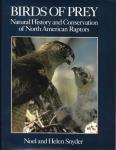 Snyder, Noel en Helen - Birds of Prey Natural History and Conservation of North American Raptors