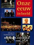  - Onze eeuw in beeld