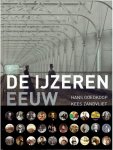 GOEDKOOP, Hans & Kees ZANDVLIET - De ijzeren eeuw - het begin van het moderne Nederland.