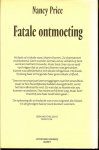 Price, Nancy .. Vertaling door Jan Smit - Fatale ontmoeting  .. de oplossing die ze bedenkt is even origineel als riskant. En de gevolgen had ze nooit kunnen overzien want hij dronk , hij sloeg , haar en hij gunde haar geen vrijheid
