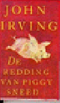 Irving, J. - De redding van Piggy Sneed