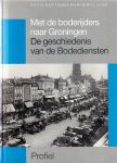 David Hartsema en Wim Mollema - Met de boderijders naar Groningen. De geschiedenis van de Bodediensten.