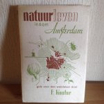 F Koster - Natuurleven in & om AMSTERDAM ,Gids voor den wandelaar
