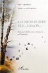 Paul Clemens - Les mots russes par la racine. Essai de vocabulaire russe contemporain par l'étymologie