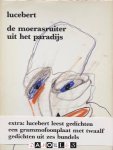Lucebert - De moerasruiter uit het paradijs