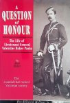 Baker, Anne - A Question of Honour: The Life of Lieutenant General Valentine Baker Pasha Baker, Anne - A Question of Honour: The Life of Lieutenant General Valentine Baker Pasha