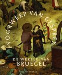 Benali, Abdelkader & Alexandra van Dongen & Katrien Lichtert & Sabine Pénot & Lucinda Timmermans: - Voorwerp van gesprek. De wereld van Bruegel.