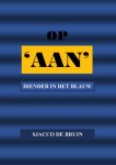Sjacco de Bruin - Op 'AAN' Diender in het blauw