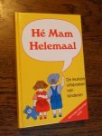 Jansen-Meijnen, Nanda - He Mam Helemaal - De mooiste uitspraken van kinderen