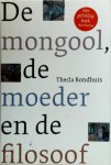Thecla Rondhuis - De mongool, de moeder en de filosoof