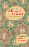 Mol, Bea - Ahmed aan zet. Turkse en Marokkaanse mannen over liefde, relaties en vriendschap. Met een voorwoord van Ahmed Marcouch