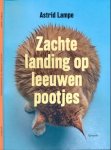 Lampe, Astrid - Zachte landing op leeuwenpootjes