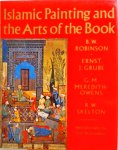 B. W. Robinson, Ernst J. Grube - Islamic Painting and the Arts of the Book