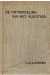 Arnken, R.A. Ing. - De ontwikkeling van het vliegtuig en Indeeling van Vliegtuigtypen