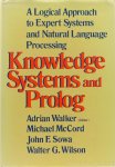 WALKER, A., MCCORD, M., SOWA, J.F., (ED.) - Knowledge systems and prolog. A logical approach to expert systems and natural language processing.