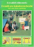 Becket, Geoffrey en Magcregor, Eliszabeth - Kreatief zijn met: Houd uw kinderen bezig met vele leuke spelletjes