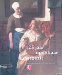Hecht, Peter - 125 jaar openbaar kunstbezit. Met steun van de Vereniging Rembrandt