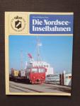 Rogl, Hans Wolfgang - Die Nordsee-Inselbahnen