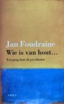 Jan Foudraine - Wie Is Van Hout...