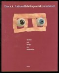 Werner, Thomas, Lackner, Helmut, Bredekamp, Horst, Museum für Kunsthandwerk (Frankfurt am Main) - Das k.k. National-Fabriksprodukten-Kabinett