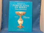 Bloit Michel - deux siecles Porcelaine en Berry  poitou et bourbonnais
