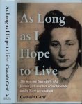Carli, Claudia - As Long As I Hope to Live: The true story of the Jewish Girl Alida Lopes Dias (1929 - 1943), her friendship album and all the girls who wrote in it Carli, Claudia - As Long As I Hope to Live: The true story of the Jewish Girl Alida Lopes Dias (1929 - 1943), her friendship album and all the girls who wrote in it