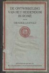 Leopold, H.M.R. - De ontwikkeling van het Heidendom in Rome. Leopold, H.M.R. - De ontwikkeling van het Heidendom in Rome.