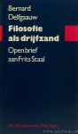 DELFGAAUW, B. - Filosofie als drijfzand. Open brief aan Frits Staal.