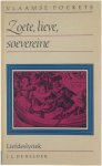 J L De Belder - Zoete, lieve, soevereine: de mooiste liefdesgedichten uit de Zuidnederlandse literatuur