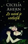 Cecelia Ahern - Zo word je verliefd