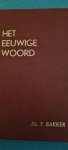 Piet Bakker - Eeuwige woord 3 / Het eeuwige woord / 3