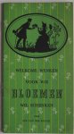 Beugel Ina van der - Welkome wenken voor wie  bloemen wil schenken Met los inlegvel `goede voorlichting`