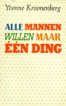 Kroonenberg, Yvonne - Alle mannen willen maar een ding