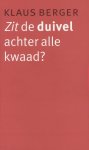 Klaus Berger - Zit de duivel achter alle kwaad ?