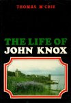 M'Crie, Thomas - M'Crie, Thomas-The life of John Knox
