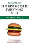 Steve Lowe - Best Of Is It Just Me Or Is Everything Shit?