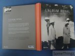 Olivier Defrance & Christophe Vachaudez. - L'album royal. De Léopold Ier à Baudouin.