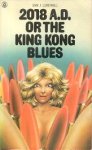 Lundwall, Sam J. - 2018 A.D. or the King Kong Blues Lundwall, Sam J. - 2018 A.D. or the King Kong Blues