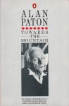 Alan Paton - Towards the Mountain