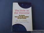 Cole, K.C.. - The hole in the universe. How scientists peered over the edge of emptiness and found everything.