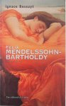 Ignace Bossuyt - Felix Mendelssohn- Bartholdy  ( 1809 - 1847 )